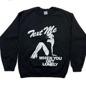 Lonely Ghost "Text Me When You Get Lonely” Sweatshirt Size L